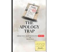 The Apology Trap (Wrong Turn, Right Destination Phase II)