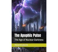 The Apophis Pulse: The Age of Nuclear Darkness (The AI Realms)