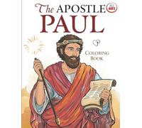 The Apostle Paul Coloring Book: Faith-Filled Stories, Gentle Lessons, and Inspirational Coloring Pages for Kids and Families