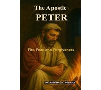 The Apostle Peter: Fear, Fire, and Forgiveness