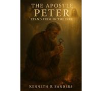 The Apostle Peter: Stand Firm in the Fire (Voices of The Apostles)