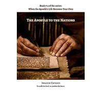 The Apostle to the Nations - When the Apostle's Life Becomes Your Own