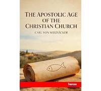 The Apostolic Age of the Christian Church