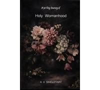 The Apostolic Bloom Devotional Collection: A 30 Day Journey of Holy Womanhood