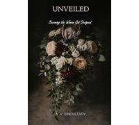 The Apostolic Bloom Devotional Collection: Unveiled: Becoming the Woman God Designed