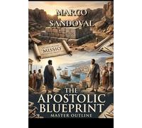 The Apostolic Blueprint: Master Outline