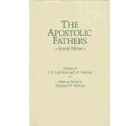 The Apostolic Fathers by J. B. Lightfoot (1989-11-03)