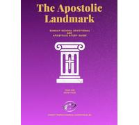 The Apostolic Landmark: Year One - Book Four: Sunday School Devotional and Apostolic Study Guide