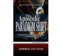 The Apostolic Paradigm Shift: Examining the Coming Reformation of Apostles and Apostolic Ministry: 7 (Ministerial Endowments)