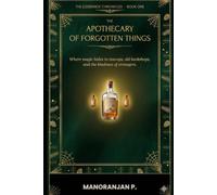 The Apothecary of Forgotten Things: A Cozy Fantasy Novel of Magic, Healing, and Found Family - The Elderwick Chronicles (Cozy Fantasy Fiction-The Elderwick Chronicles)