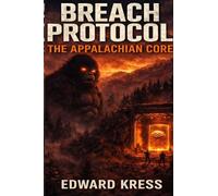The Appalachian Core: 3 (Breach Protocol)