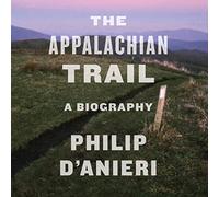 The Appalachian Trail: A Biography