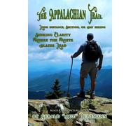 The Appalachian Trail: Long Distance, Section, or Day Hiking Seeking Clarity Where the White Blazes Lead