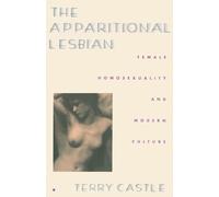 The Apparitional Lesbian: Female Homosexuality and Modern Culture (Gender and Culture Series)