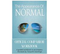 The Appearance of Normal: The Companion Workbook
