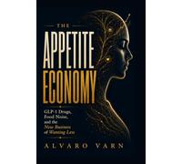 The Appetite Economy: GLP-1 Drugs, Food Noise, and the New Business of Wanting Less