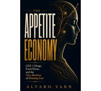 The Appetite Economy: GLP-1 Drugs, Food Noise, and the New Business of Wanting Less