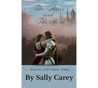 The Apple and The Rose: Book One of the Calaria Trilogy