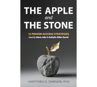 The Apple and The Stone: 12 Proven Success Strategies Used by Steve Jobs and Goliath-Killer David (The Apple and The Stone Series)