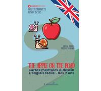 The apple on the road: Cartes mentales et dessin - L'anglais facile dès 7 ans: 1