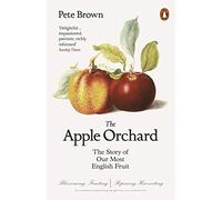 El huerto de manzanas: La historia de nuestra fruta más inglesa – Penguin Books