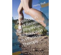 The Application and Benefits of Rhythmic Stabilization in Physical Therapy