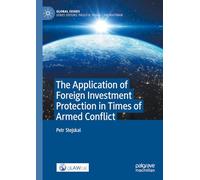 The Application of Foreign Investment Protection in Times of Armed Conflict (Global Issues)