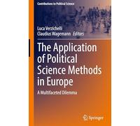 The Application of Political Science Methods in Europe: A Multifaceted Dilemma (Contributions to Political Science)