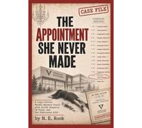 THE APPOINTMENT SHE NEVER MADE: A Logic-Driven Murder Mystery Puzzle with 32,222 Suspects, 18 Clues, and One Fabricated Alibi