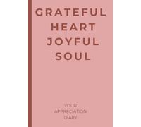 The appreciation diary: Charming gratitude journal for everyone who feels the need to express their feelings