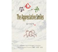 The Appreciative Smiles 开心一笑: Chinese-English Bilingual Collection of Humor Wisdom and Proverbs (幽默、智慧、谚语）