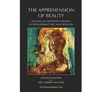 The Apprehension of Beauty: The role of aesthetic conflict in development, art and violence
