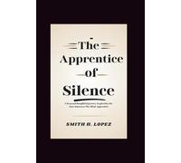 The Apprentice of Silence: A Deep and Thoughtful Journey Inspired by the Story Known as The Silent Apprentice