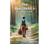 The Apprentice: The Courage to Seek (The Apprentice Trilogy)