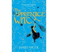 The Apprentice Witch: book 1 in a spellbinding series for fans of Studio Ghibli