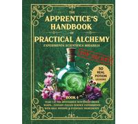 The Apprentice's Handbook of Practical Alchemy: Book 1: An Unexpected Science STEM Curriculum (The Apprentice Handbook of Practical Alchemy: The ... of The Newtonian Order - Science Curriculum)