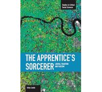 The Apprentice's Sorcerer: Liberal Tradition and Fascism (Studies in Critical Social Sciences)