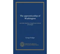 The apprenticeship of Washington: and other sketches of significant colonial personages