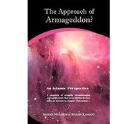 The Approach of Armageddon? an Islamic Perspective: an Islamic Perspective : a Chronicle of Scientific Breakthroughs and World Events That Occur During the Last Days, as Foretold by Prophet Muhammad