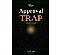 The Approval Trap: Why You Keep Seeking Validation and How to Finally Stop (THE PSYCHOLOGY OF CHANGE SERIES)