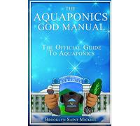 The Aquaponics God Manual: The Official Guide To Aquaponics