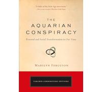 The Aquarian Conspiracy: Personal and Social Transformation in Our Time (Cornerstone Editions)