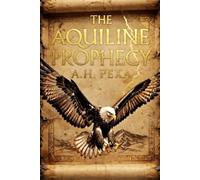 The Aquiline Prophecy: An Ancient Prophecy Awakens - Book 1 of the Sons of the Kingdom Trilogy (Revised Edition)