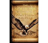 The Aquiline Prophecy: An Ancient Prophecy Awakens - Book 1 of the Sons of the Kingdom Trilogy (Revised Edition)