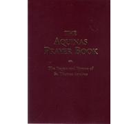 The Aquinas Prayer Book: The Prayers and Hymns of St Thomas Aquinas