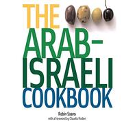 The Arab-Israeli Cookbook: The Recipes