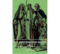 The Arab Kingdom and Its Fall