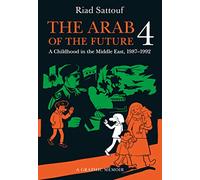 The Arab Of The Future 4: a childhood in the Middle East 1987 - 1922