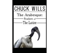 The Arabesque: Feathers of The Lattice