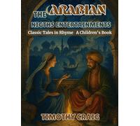The Arabian Nights Entertainments: Classic Tales in Rhyme